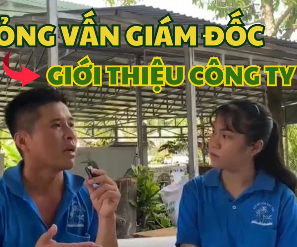 Phỏng vấn giám đốc Công ty Cổ phần Thực phẩm Chí Tâm - Giới thiệu Củ hủ dừa Chí Tâm